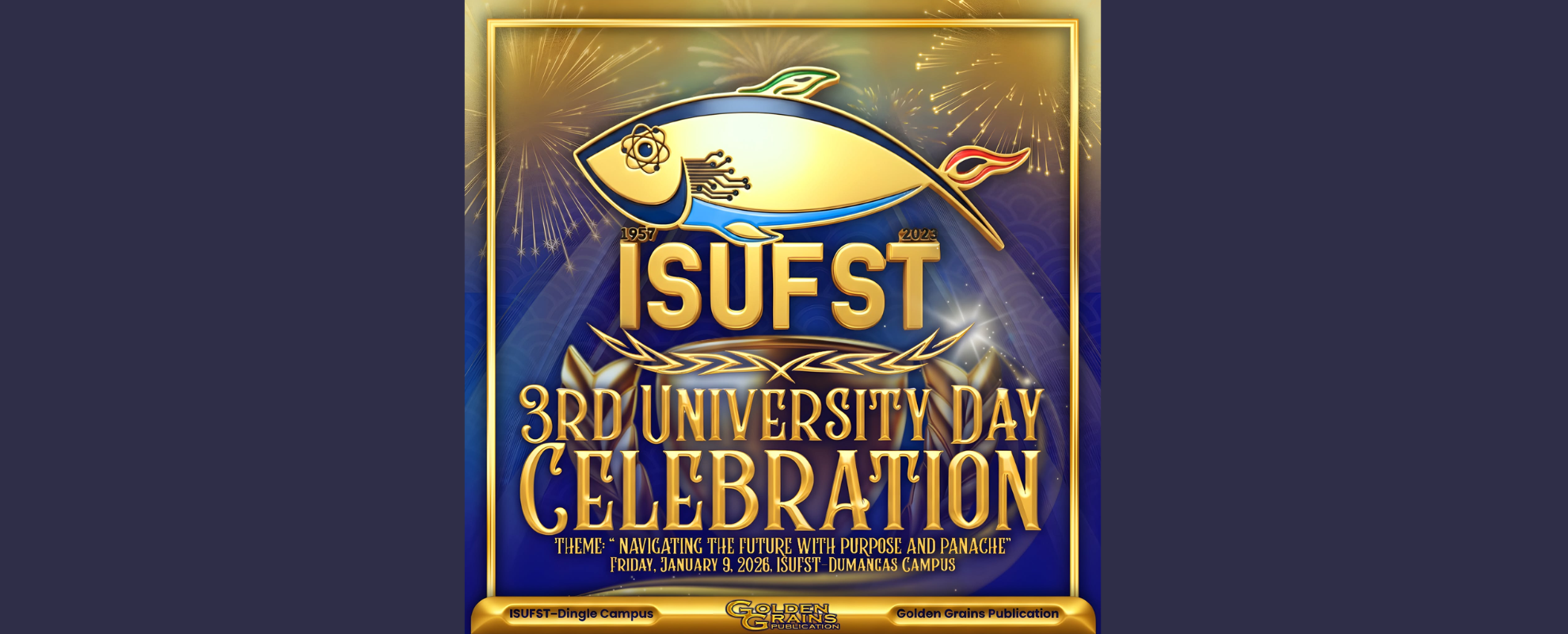 ISUFST Marks 3 Years of Universityhood with Purpose and Panache ISUFST Marks 3 Years of Universityhood with Purpose and Panache